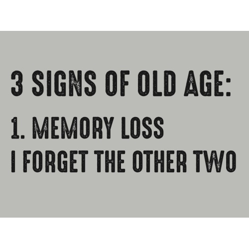 T-Shirt with print - 3 Signs of Old Age - L